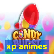 xp animes